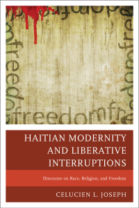 صورة الغلاف: Haitian Modernity and Liberative Interruptions 9780761862567