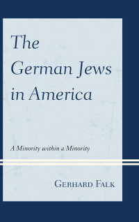 صورة الغلاف: The German Jews in America 9780761866176