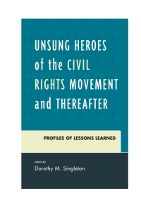 Titelbild: Unsung Heroes of the Civil Rights Movement and Thereafter 9780761863182