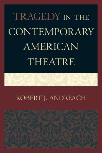 صورة الغلاف: Tragedy in the Contemporary American Theatre 9780761864004