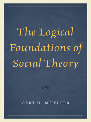 Cover image: The Logical Foundations of Social Theory 1st edition 9780761864387