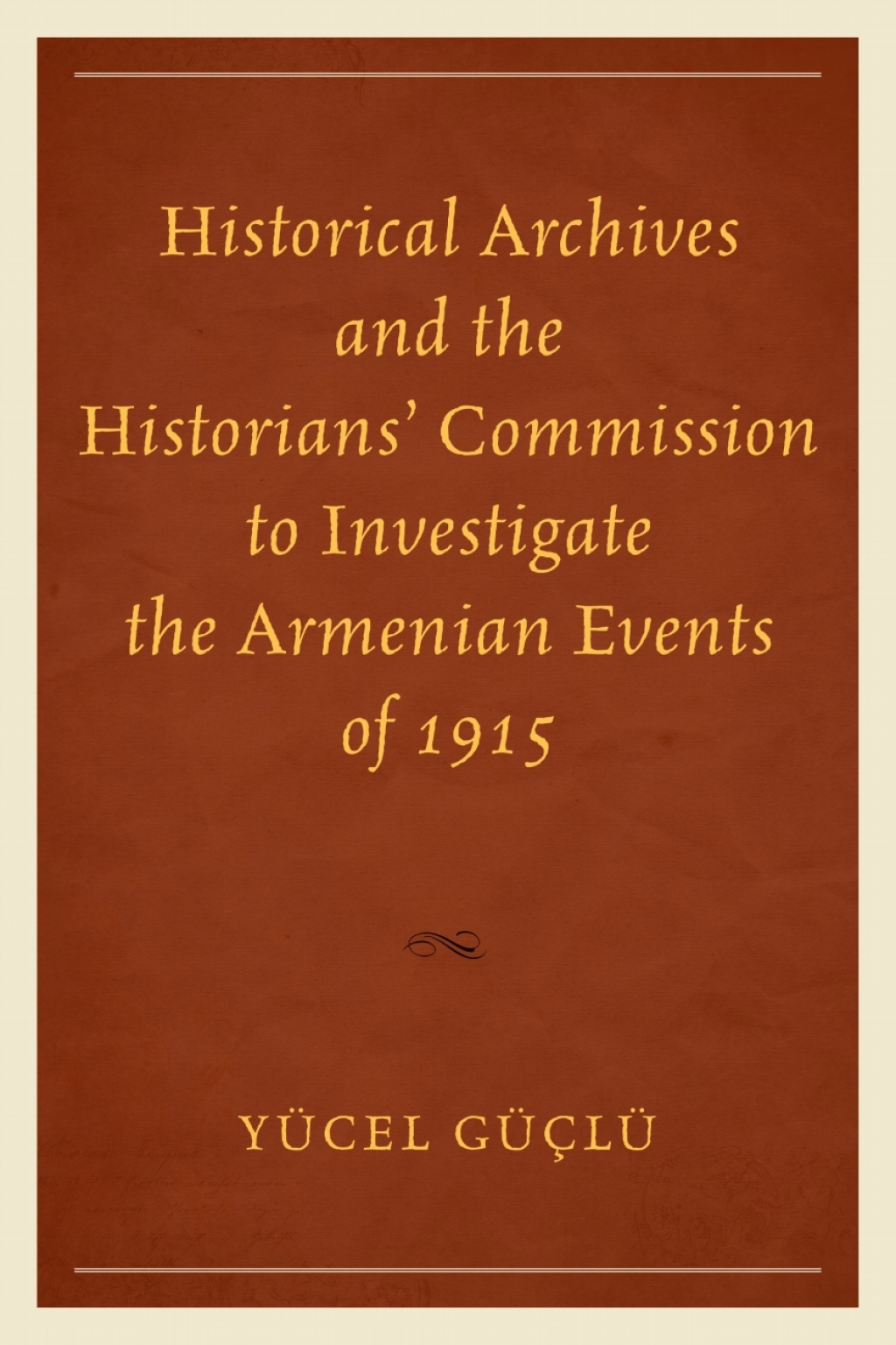 Historical Archives and the Historians’ Commission to Investigate the Armenian Events of 1915