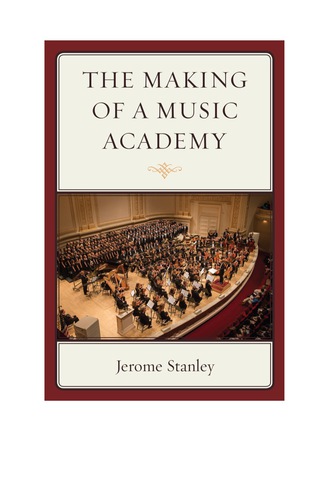 Cover image: The Making of a Music Academy 1st edition 9780761866664