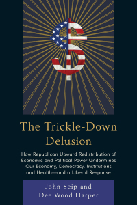 Cover image: The Trickle-Down Delusion 9780761866978