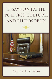 Cover image: Essays on Faith, Politics, Culture, and Philosophy 9780761867494