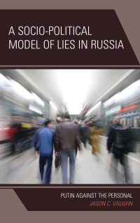 表紙画像: A Socio-Political Model of Lies in Russia 9780761867630