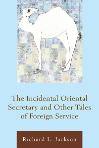 Omslagafbeelding: The Incidental Oriental Secretary and Other Tales of Foreign Service 9780761867869