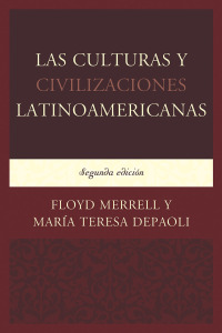 Omslagafbeelding: Las Culturas y Civilizaciones Latinoamericanas 2nd edition 9780761868002