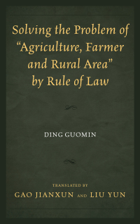 Imagen de portada: Solving the Problem of "Agriculture, Farmer, and Rural Area" by Rule of Law 9780761869207