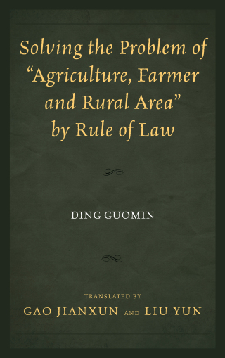 Cover image: Solving the Problem of "Agriculture, Farmer, and Rural Area" by Rule of Law 9780761869207