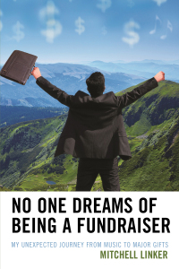Cover image: No One Dreams of Being a Fundraiser 9780761869641