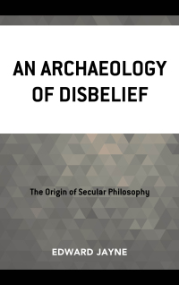 Cover image: An Archaeology of Disbelief 9780761869665