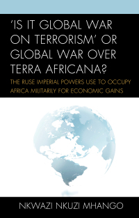 Imagen de portada: 'Is It Global War on Terrorism' or Global War over Terra Africana? 9780761869726