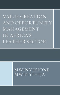 Titelbild: Value Creation and Opportunity Management in Africa's Leather Sector 9780761870005