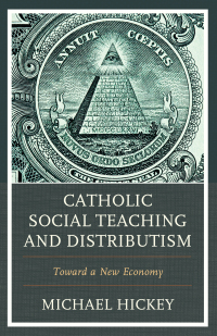 صورة الغلاف: Catholic Social Teaching and Distributism 9780761870043