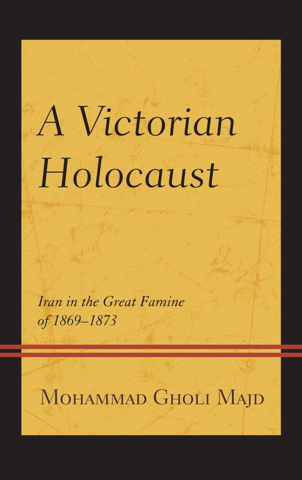 Victorian Holocaust Iran in the Great Famine of 1869–1873