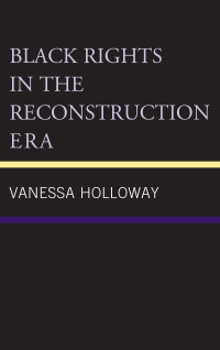 Cover image: Black Rights in the Reconstruction Era 9780761870357