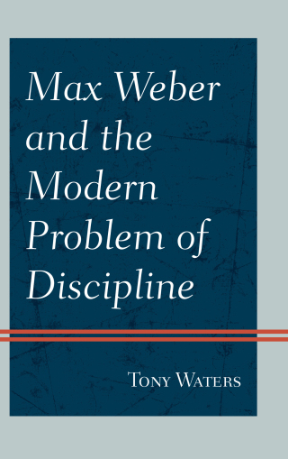 Cover image: Max Weber and the Modern Problem of Discipline 9780761870586