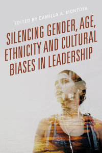 Omslagafbeelding: Silencing Gender, Age, Ethnicity and Cultural Biases in Leadership 9780761870685