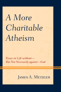 Omslagafbeelding: A More Charitable Atheism 9780761871644