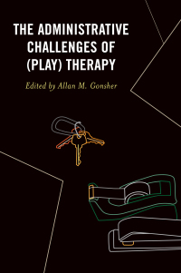 صورة الغلاف: The Administrative Challenges of (Play) Therapy 9780761871682