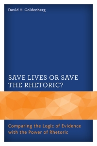 Cover image: Save Lives or Save the Rhetoric? 9780761872054