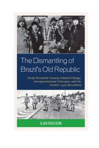 Imagen de portada: The Dismantling of Brazil's Old Republic 1st edition 9780761866381