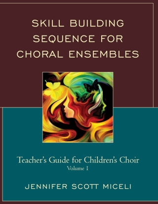 Imagen de portada: Skill Building Sequence for Choral Ensembles: Teacher’s Guide for Children’s Choir 1st edition 9780761866503