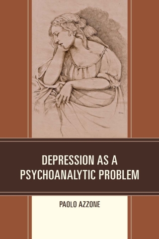 Cover image: Depression as a Psychoanalytic Problem 1st edition 9780761864400