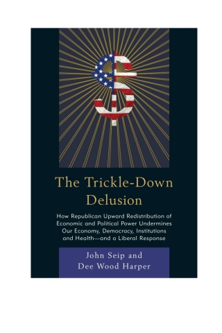 Omslagafbeelding: The Trickle-Down Delusion 1st edition 9780761866978