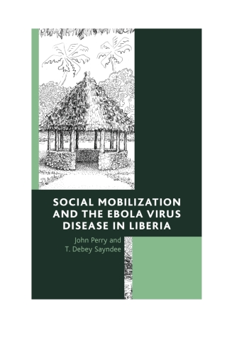 Cover image: Social Mobilization and the Ebola Virus Disease in Liberia 1st edition 9780761868514