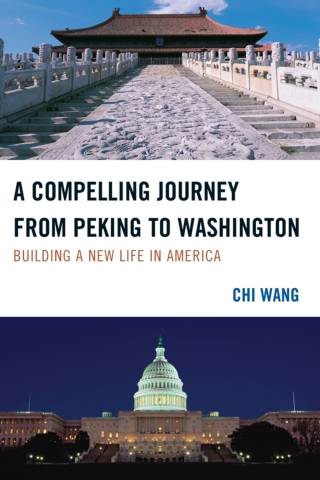 Cover image: A Compelling Journey from Peking to Washington 1st edition 9780761853855