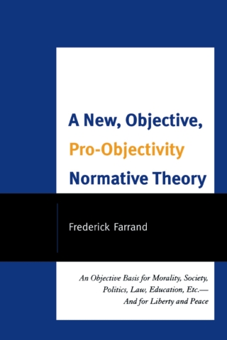 Cover image: A New, Objective, Pro-Objectivity Normative Theory 1st edition 9780761852865