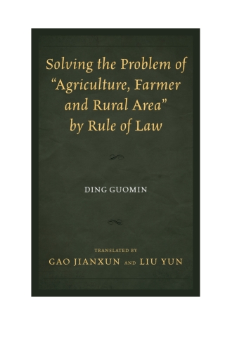Cover image: Solving the Problem of "Agriculture, Farmer, and Rural Area" by Rule of Law 1st edition 9780761869207