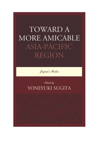 Cover image: Toward a More Amicable Asia-Pacific Region 1st edition 9780761869450