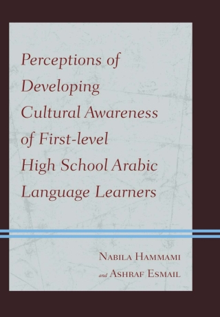 Cover image: Perceptions of Developing Cultural Awareness of First-level High School Arabic Language Learners 1st edition 9780761862475