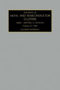 Omslagafbeelding: Advances in Metal and Semiconductor Clusters, Volume 4: Cluster Materials 9780762300587