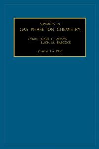 Titelbild: Advances in Gas Phase Ion Chemistry, Volume 3 9780762302048