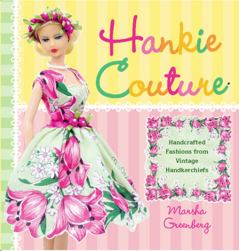 Hankie Couture: Hand-Crafted Fashions from Vintage Handkerchiefs - FULL INSTANT DOWNLOAD | PDF DOCX EPUB