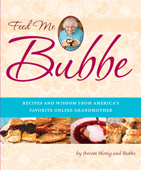 Feed Me Bubbe: Recipes and Wisdom from America's Favorite Online Grandmother - FULL INSTANT DOWNLOAD | PDF DOCX EPUB