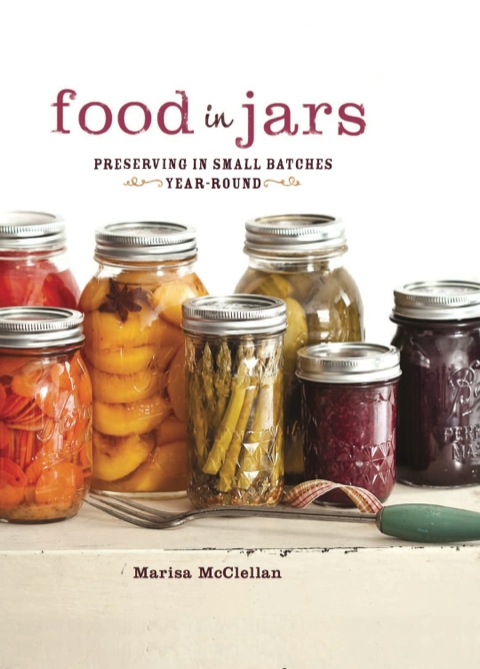 Food in Jars: Preserving in Small Batches Year-Round - FULL INSTANT DOWNLOAD | PDF DOCX EPUB