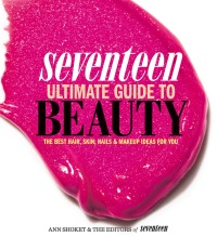Cover image: Seventeen Ultimate Guide to Beauty 9780762445431