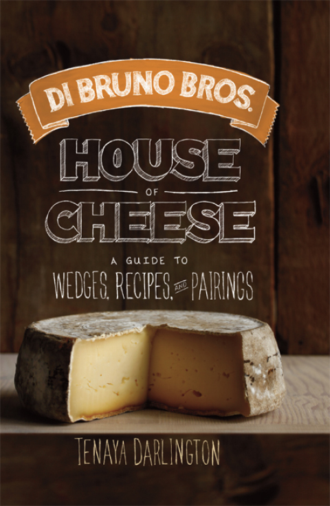 Di Bruno Bros. House of Cheese: A Guide to Wedges, Recipes, and Pairings - FULL INSTANT DOWNLOAD | PDF DOCX EPUB