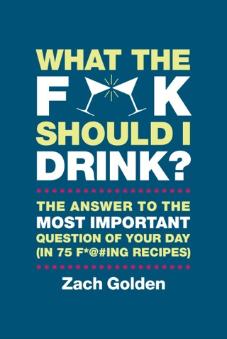 Cover image: What the F*@# Should I Drink? 9780762450572