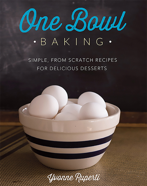 One Bowl Baking: Simple, From Scratch Recipes for Delicious Desserts - FULL INSTANT DOWNLOAD | PDF DOCX EPUB