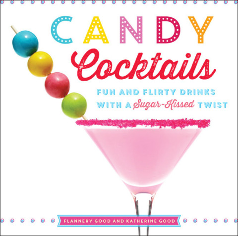 Candy Cocktails: Fun and Flirty Drinks with a Sugar-Kissed Twist - FULL INSTANT DOWNLOAD | PDF DOCX EPUB