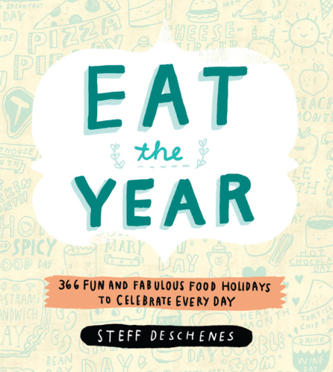 Eat the Year: 366 Fun and Fabulous Food Holidays to Celebrate Every Day - FULL INSTANT DOWNLOAD | PDF DOCX EPUB
