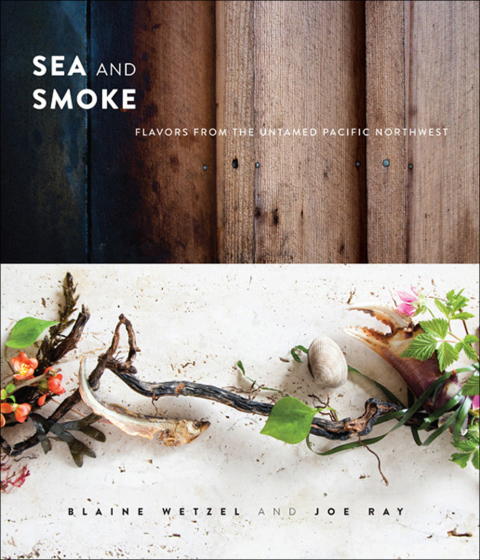 Sea and Smoke: Flavors from the Untamed Pacific Northwest - FULL INSTANT DOWNLOAD | PDF DOCX EPUB