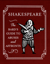 Cover image: Shakespeare: The Bard's Guide to Abuses and Affronts 9780762453863