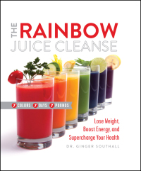Cover image: The Rainbow Juice Cleanse 9780762457380